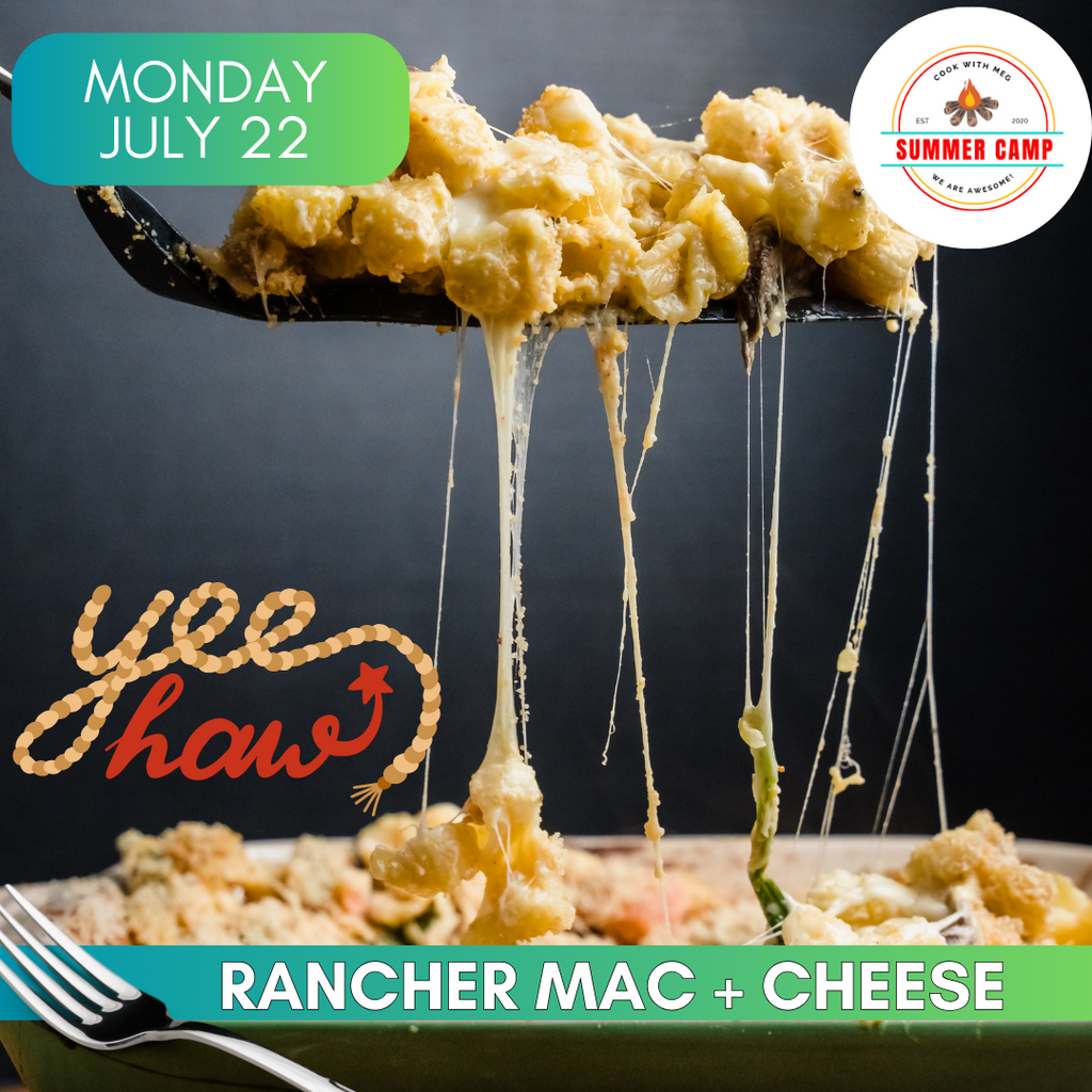 July 22 DAY CAMP-Rancher Mac and Cheese