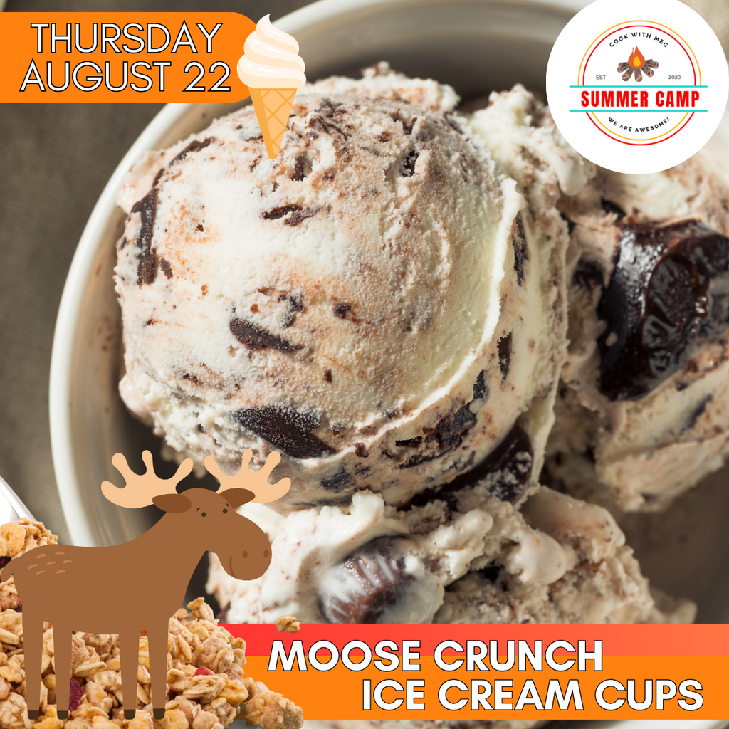 August 22 DAY CAMP-Moose Crunch Ice Cream Cups
