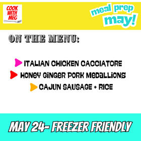 May 24: Meal Prep Freezer Friendly