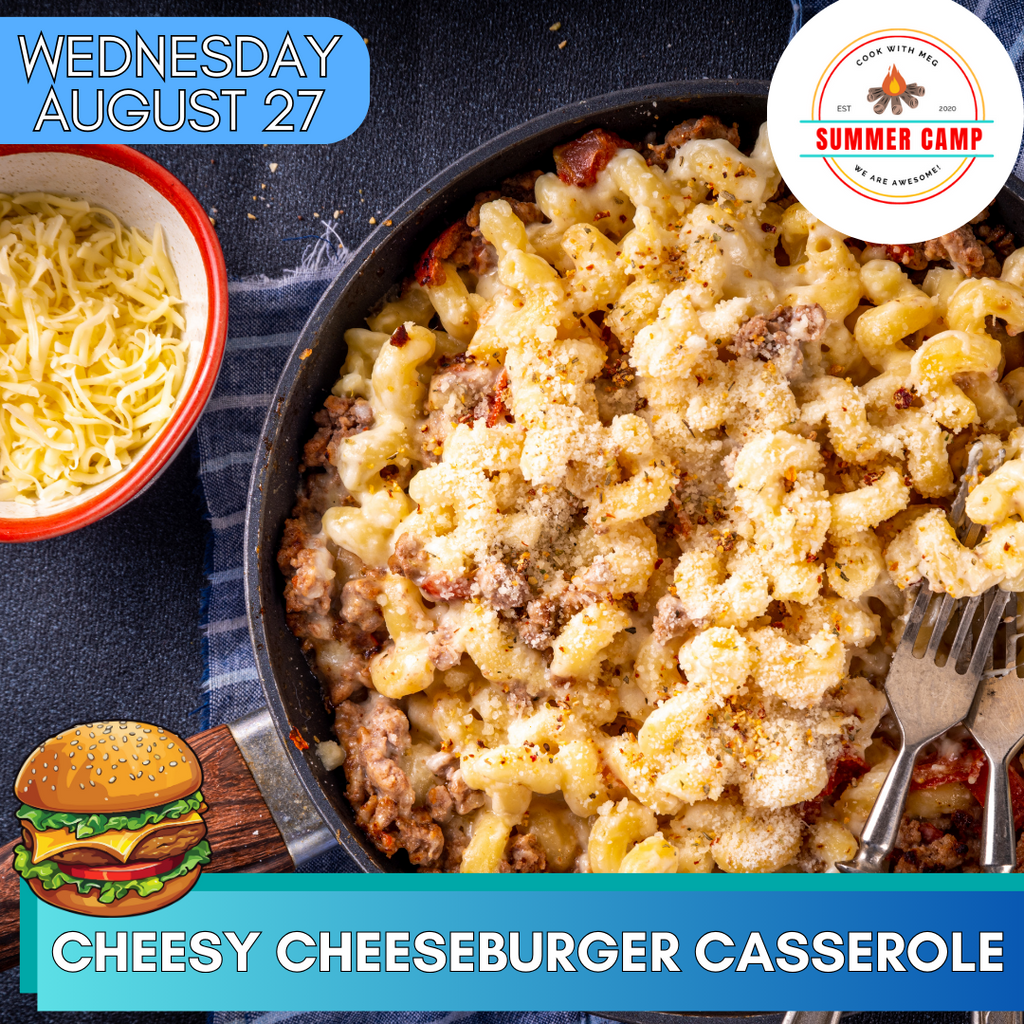 August 28 DAY CAMP- Cheezy Cheeseburger Casserole