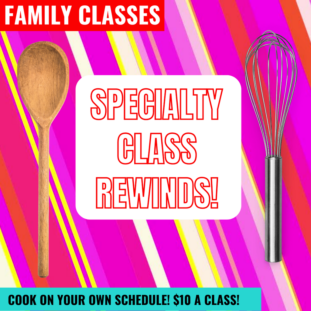 REWINDS: Specialty Family Classes